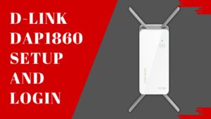 Read more about the article D-Link DAP-1860 Extender Setup And Login