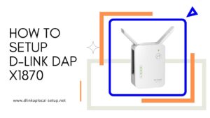 Read more about the article How to setup Dlink DAP X1870