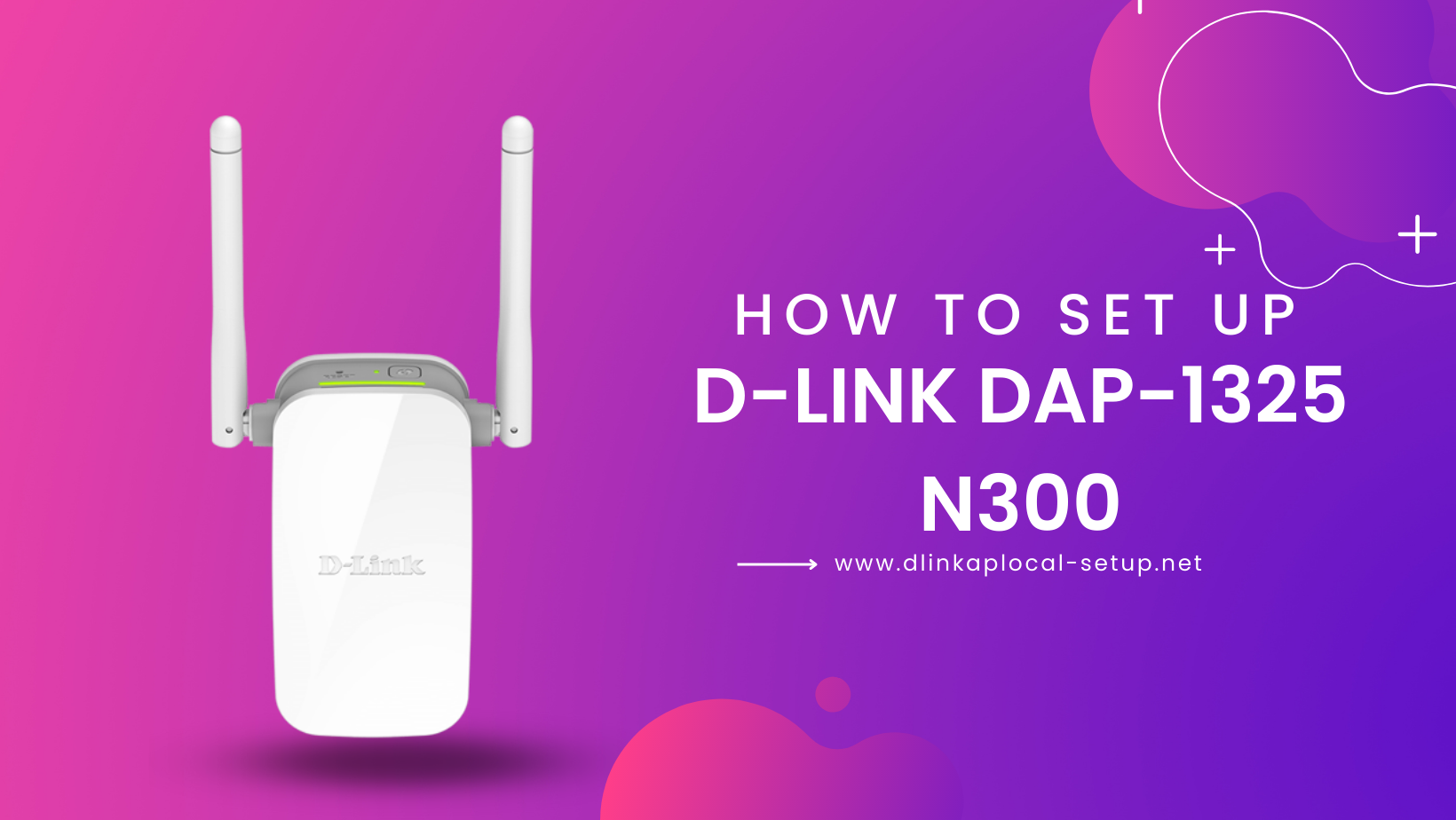 How to Set Up D-Link DAP-1325 N300