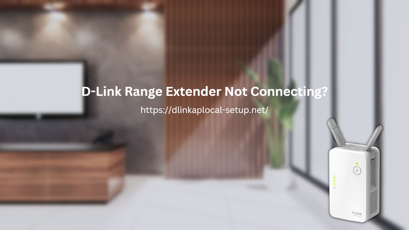 D-Link Range Extender Not Connecting