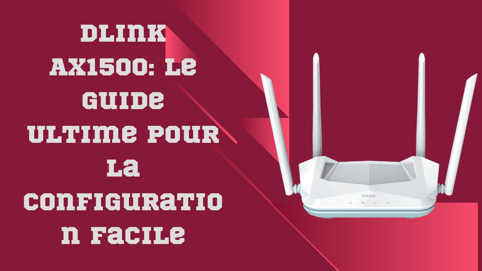 Read more about the article Dlink AX1500: Le Guide Ultime pour la Configuration Facile