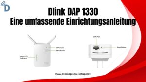Read more about the article Dlink DAP 1330: Eine umfassende Einrichtungsanleitung
