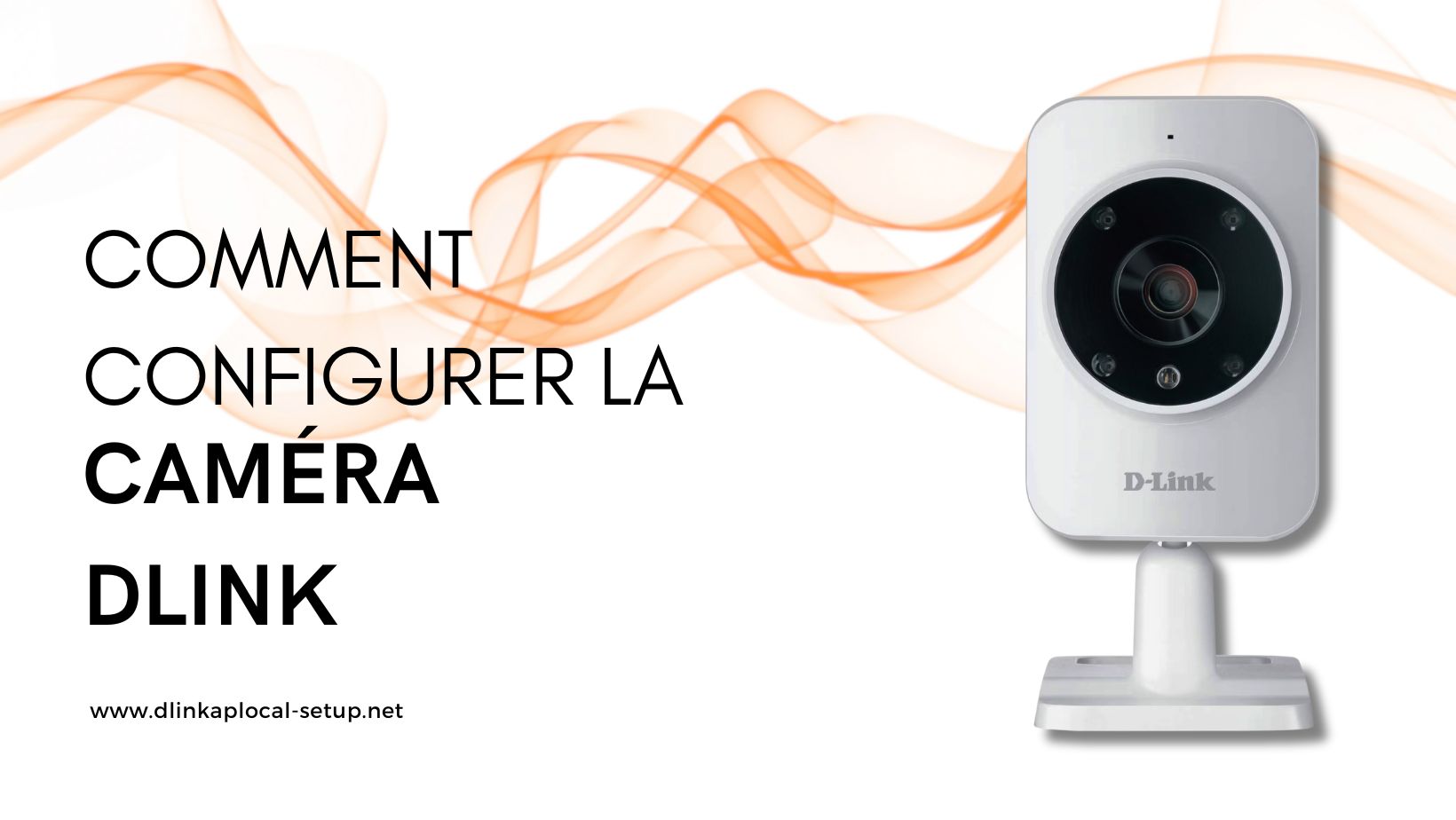 Read more about the article Comment configurer la caméra Dlink