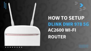 Read more about the article How to setup Dlink DWR 978 5G AC2600 Wi-Fi Router