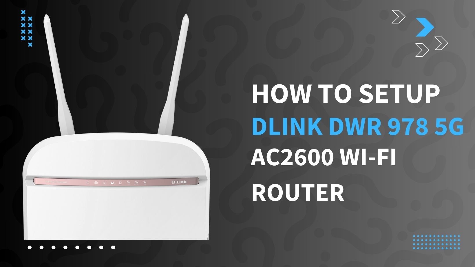 Read more about the article How to setup Dlink DWR 978 5G AC2600 Wi-Fi Router