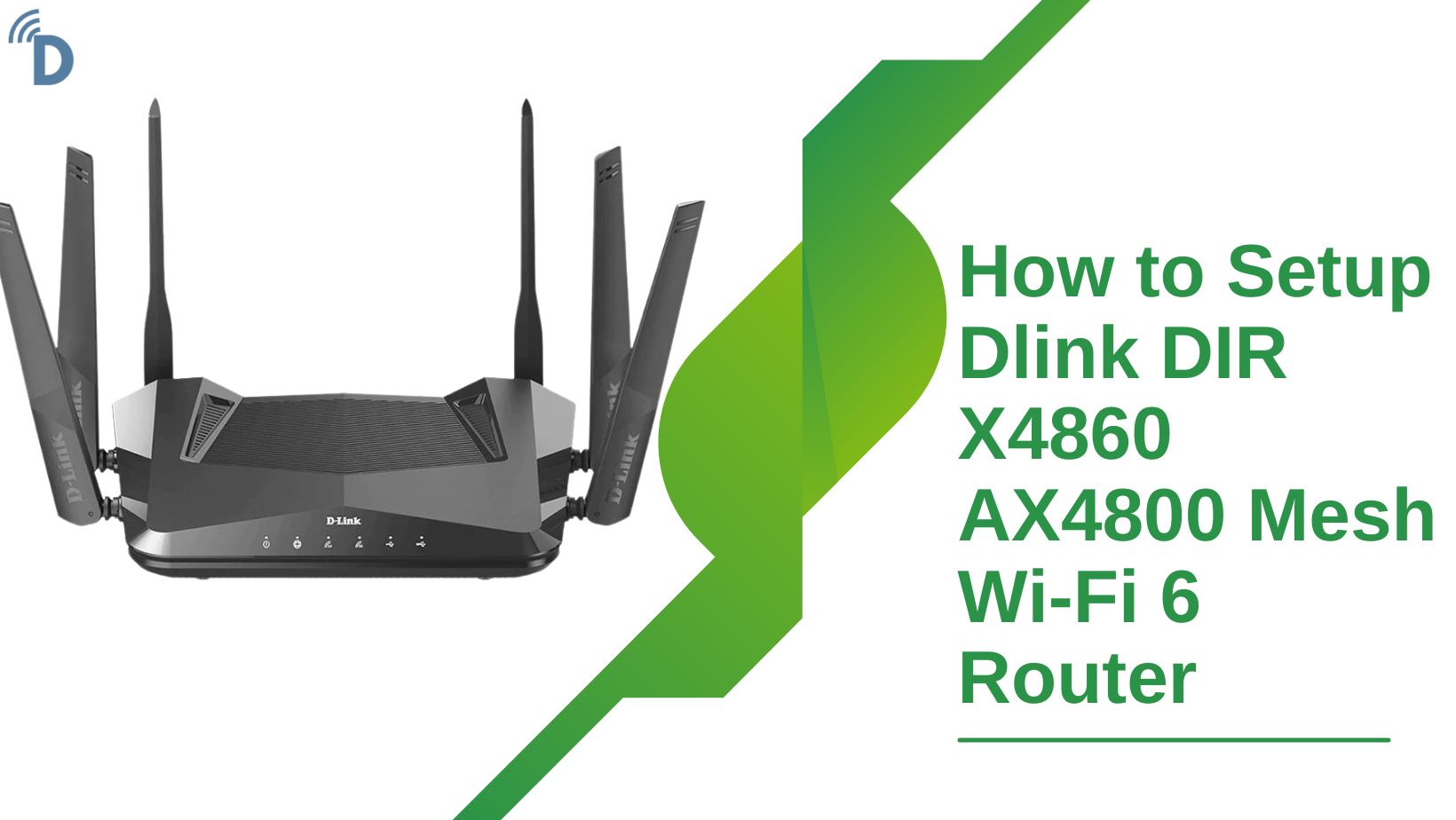 Read more about the article How to Setup Dlink DIR X4860 AX4800 Mesh Wi-Fi 6 Router